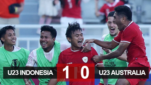 Kết quả U23 Indonesia 1-0 U23 Australia: Thắng lịch sử, sống lại cơ hội vào tứ kết 